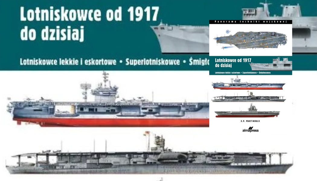 Od HMS „Furious” po USS „Nimitz”. Nowa książka ukazująca historię lotniskowców