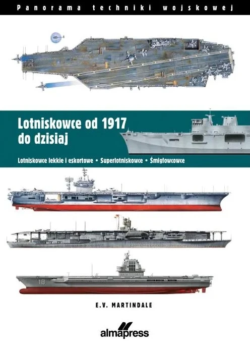 Od HMS „Furious” po USS „Nimitz”. Nowa książka ukazująca historię lotniskowców